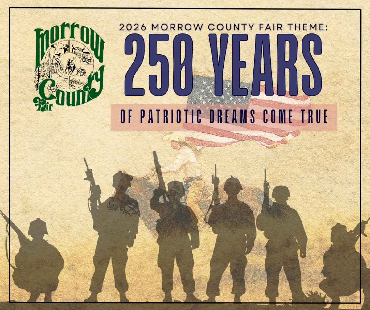 2026 Morrow County Fair Theme: 250 Year of Patriotic Dreams Come True!